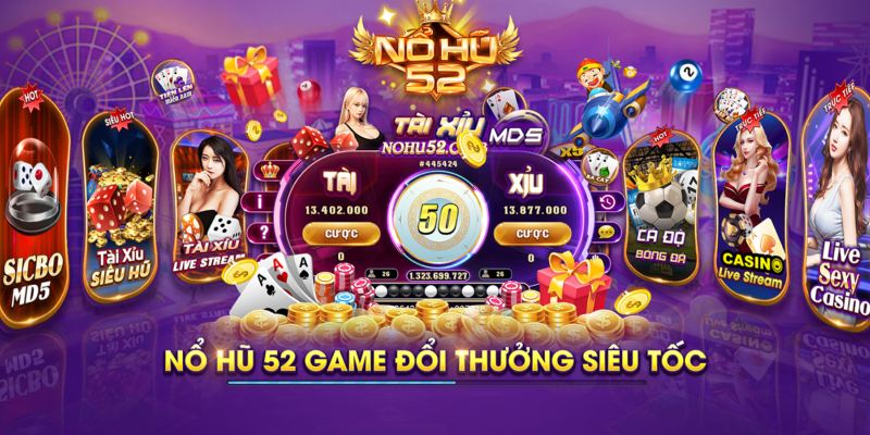Cổng game Nohu52 địa chỉ đổi thưởng được nhiều cược thủ ưa thích